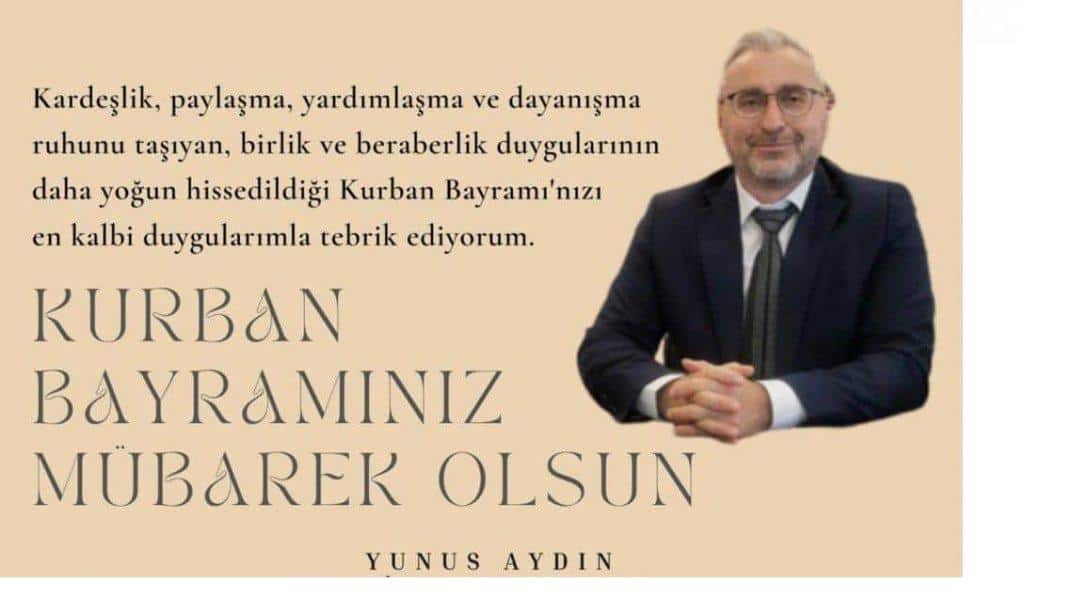 İlçe Milli Eğitim Müdürü Yunus Aydın'ın Kurban Bayramı Mesajı